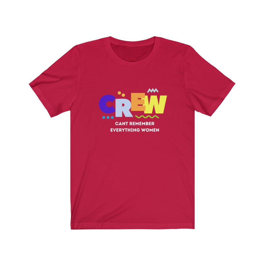 CREW: Cant Remember Everything Women Endurance Rider Tshirt