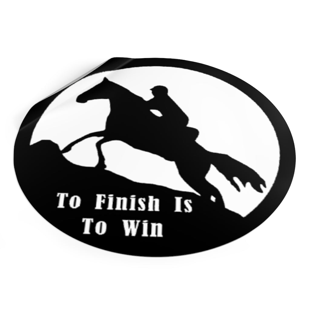 To Finish Is To Win Endurance Round Vinyl Stickers