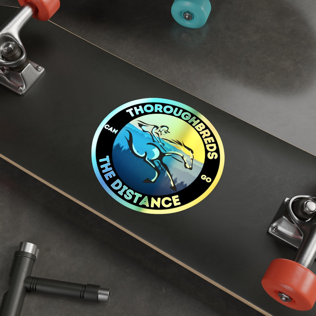 Thoroughbreds Can Go The Distance. Holographic Die-cut Stickers