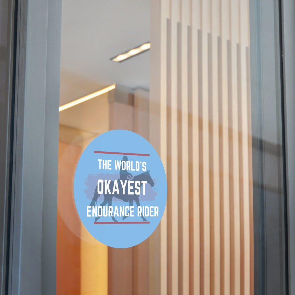 The Worlds Okayest Endurance Rider Round Vinyl Stickers