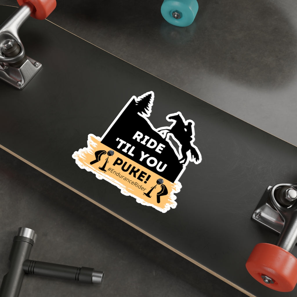 Ride 'Till You Puke #EnduranceRider Die-Cut Stickers