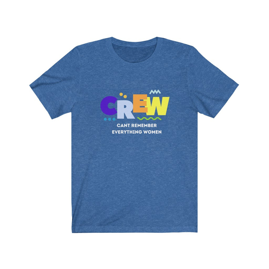 CREW: Cant Remember Everything Women Endurance Rider Tshirt