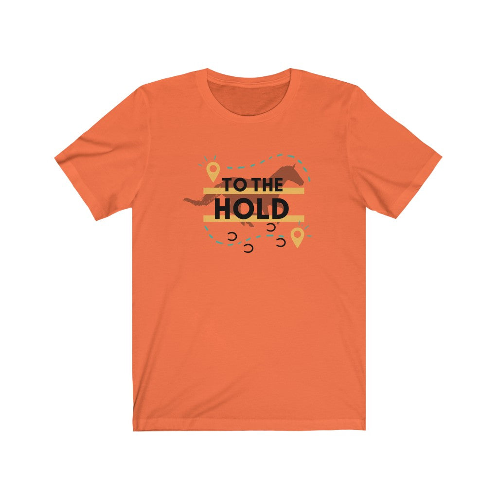 To The Hold- Endurance Horse  Unisex Jersey Short Sleeve Tee