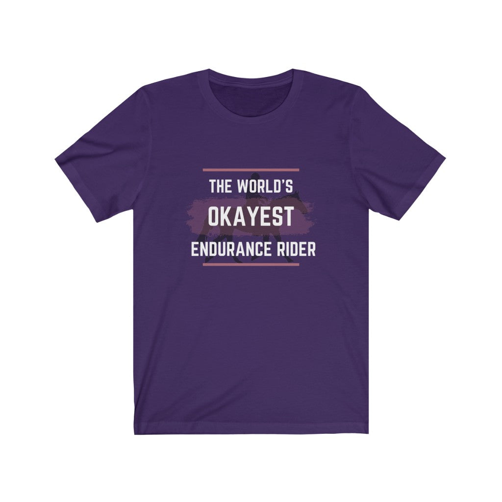 The Worlds Okayest Endurance Rider Unisex Jersey Short Sleeve Tee