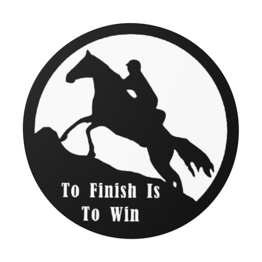 To Finish Is To Win Endurance Round Vinyl Stickers