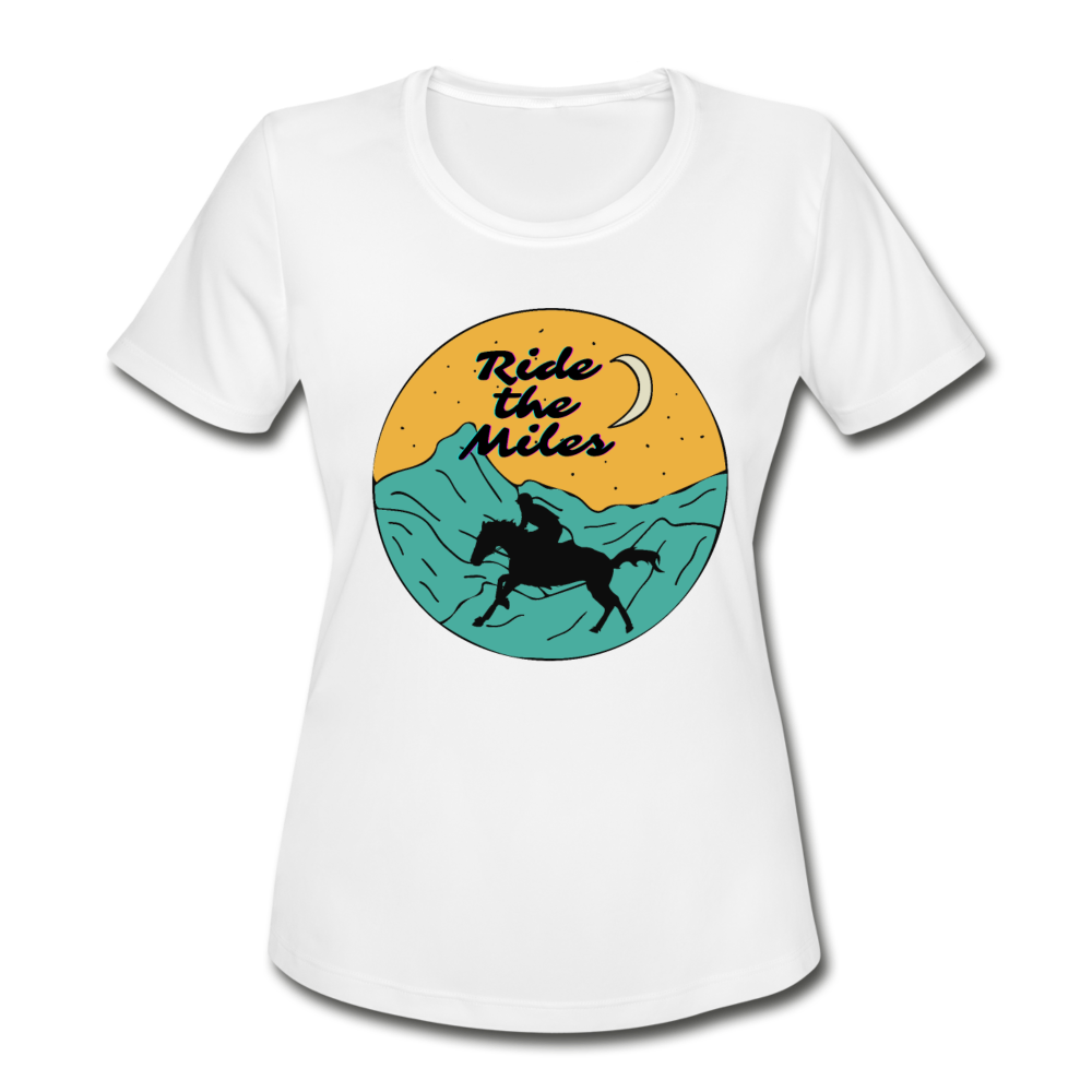 Ride The Miles. Endurance Rider. Women's Moisture Wicking Performance T-Shirt - white