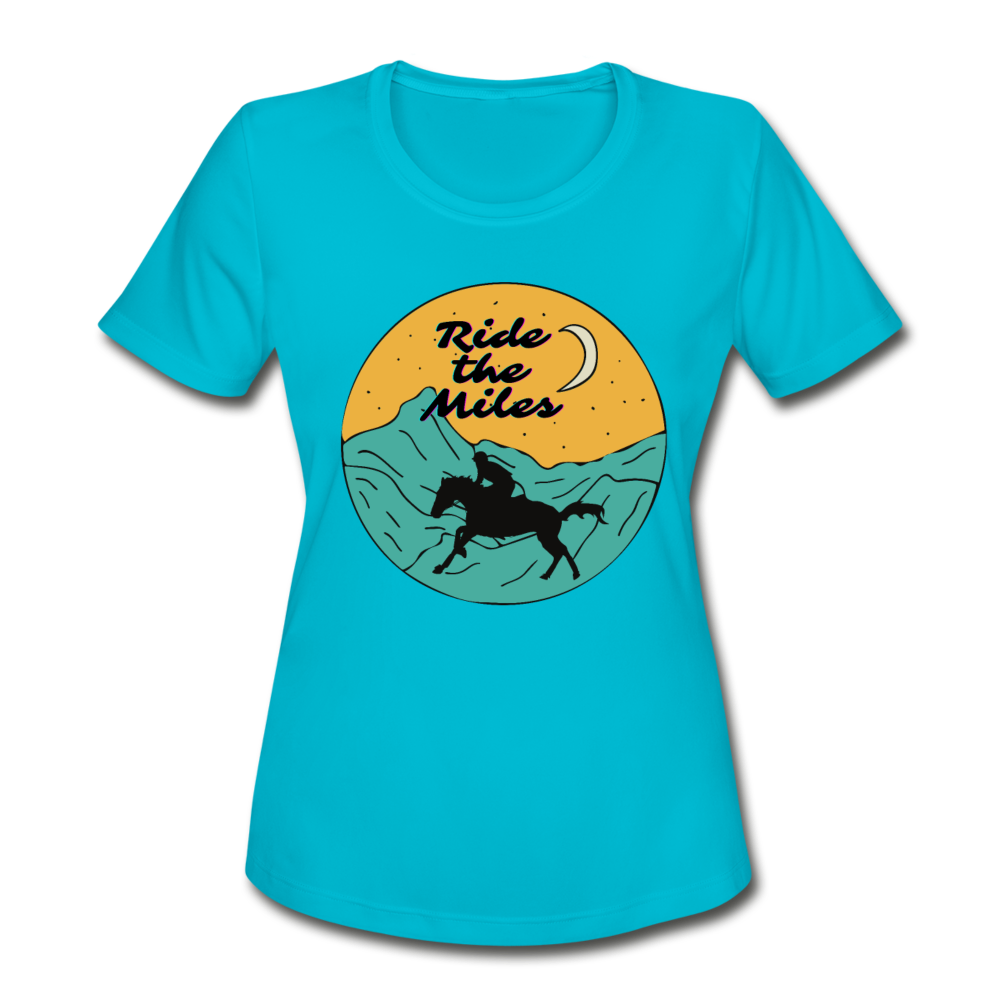 Ride The Miles. Endurance Rider. Women's Moisture Wicking Performance T-Shirt - turquoise