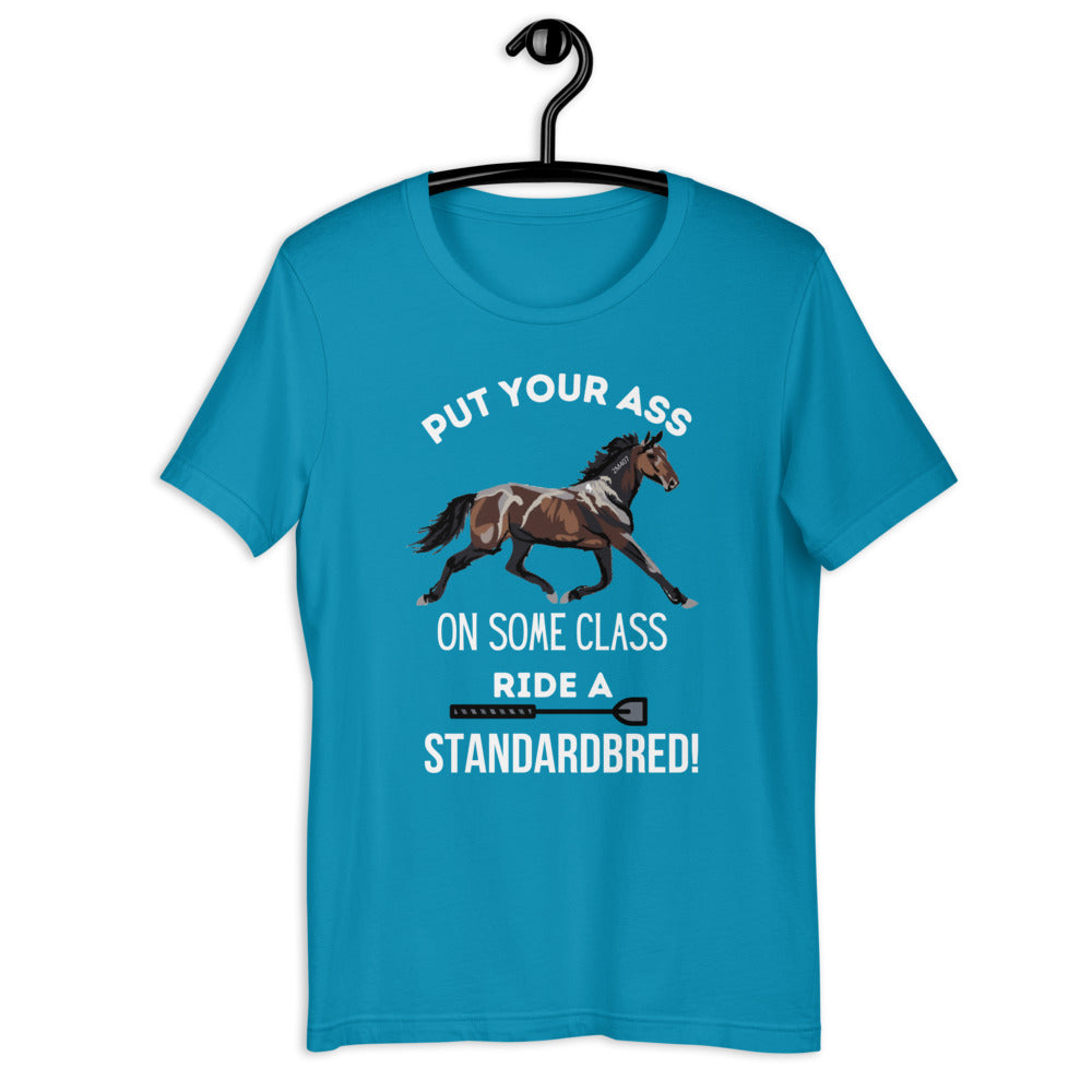Put Your Ass On Some Class Ride A Standardbred Short-Sleeve Unisex T-Shirt