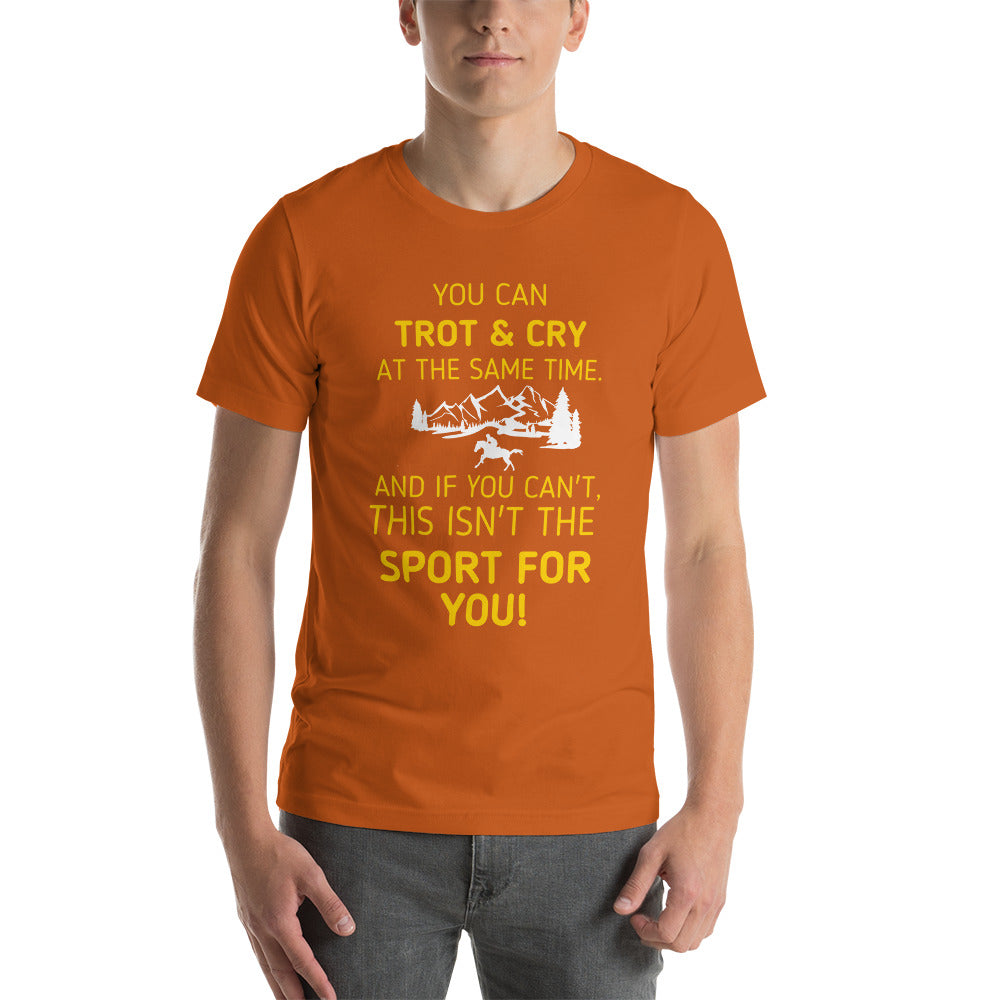 If You Can Trot & Cry - Endurance Unisex t-shirt