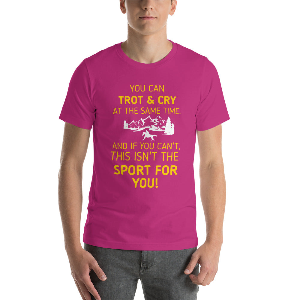 If You Can Trot & Cry - Endurance Unisex t-shirt