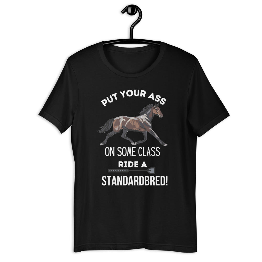 Put Your Ass On Some Class Ride A Standardbred Short-Sleeve Unisex T-Shirt
