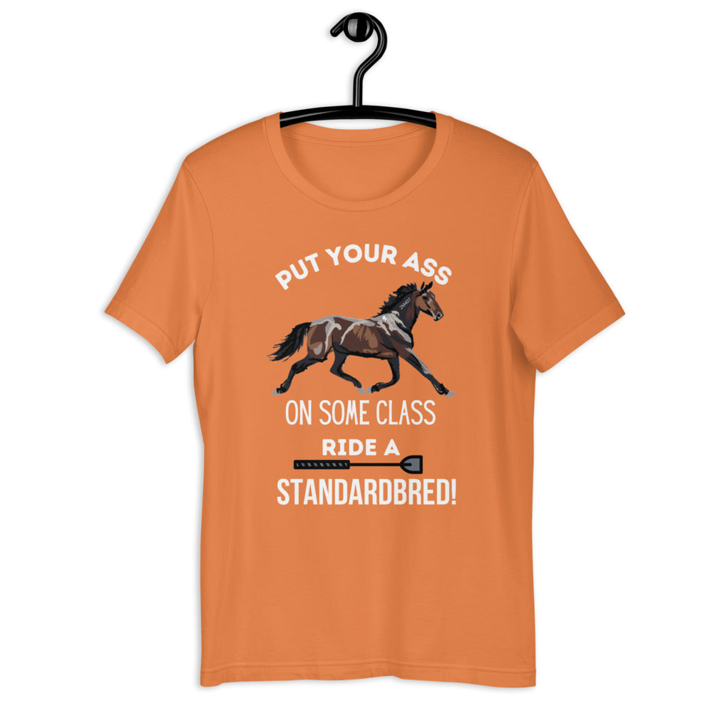 Put Your Ass On Some Class Ride A Standardbred Short-Sleeve Unisex T-Shirt