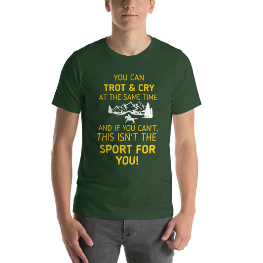 If You Can Trot & Cry - Endurance Unisex t-shirt