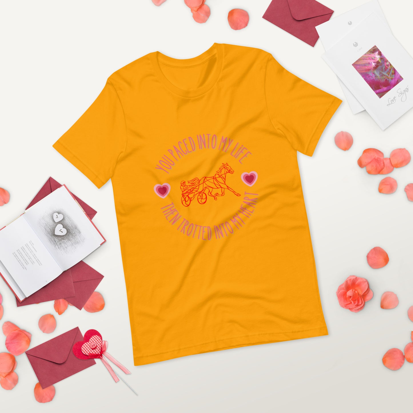 Standardbred - You Paced into my life and trotted into my heart Unisex t-shirt