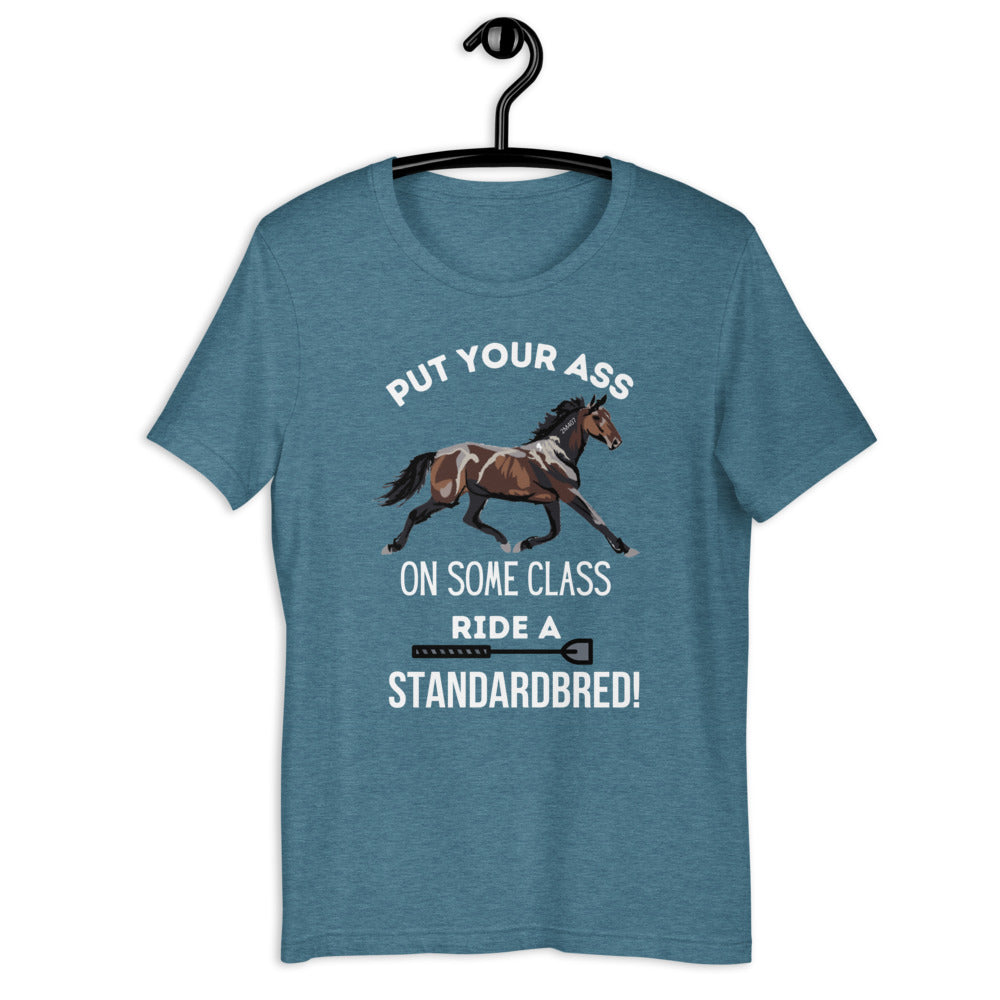 Put Your Ass On Some Class Ride A Standardbred Short-Sleeve Unisex T-Shirt