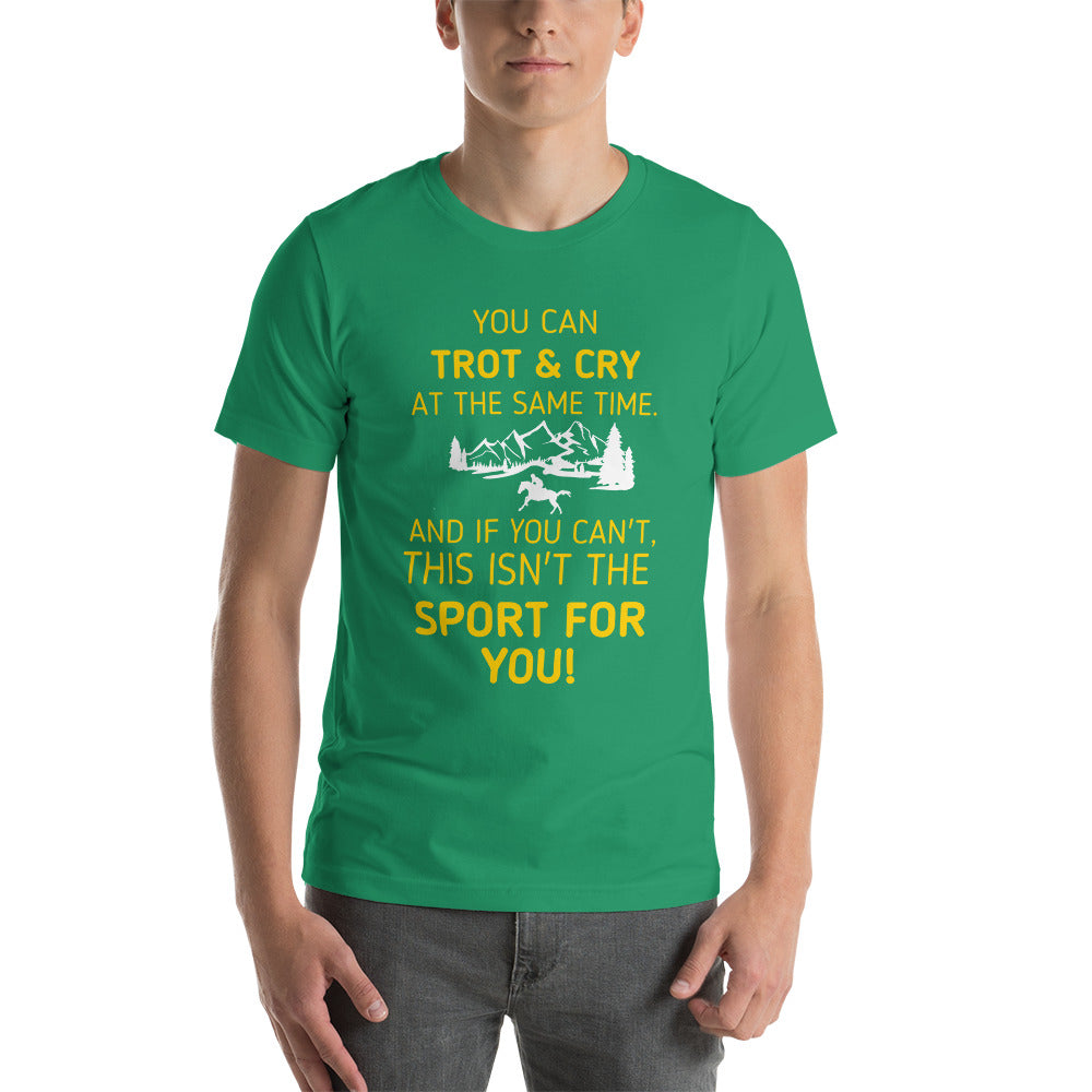 If You Can Trot & Cry - Endurance Unisex t-shirt