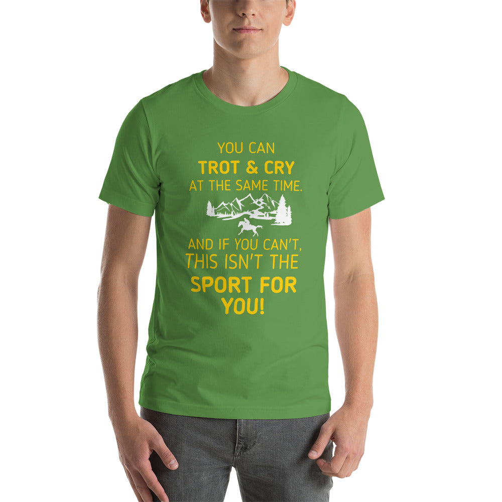 If You Can Trot & Cry - Endurance Unisex t-shirt