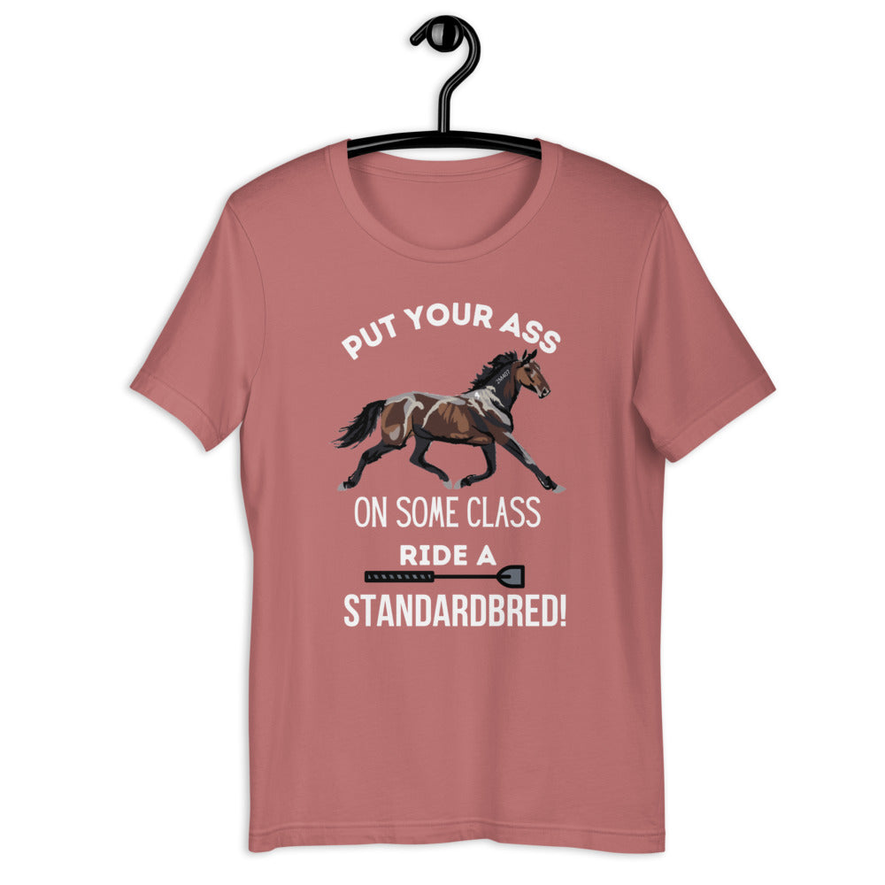 Put Your Ass On Some Class Ride A Standardbred Short-Sleeve Unisex T-Shirt
