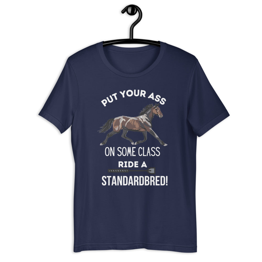 Put Your Ass On Some Class Ride A Standardbred Short-Sleeve Unisex T-Shirt