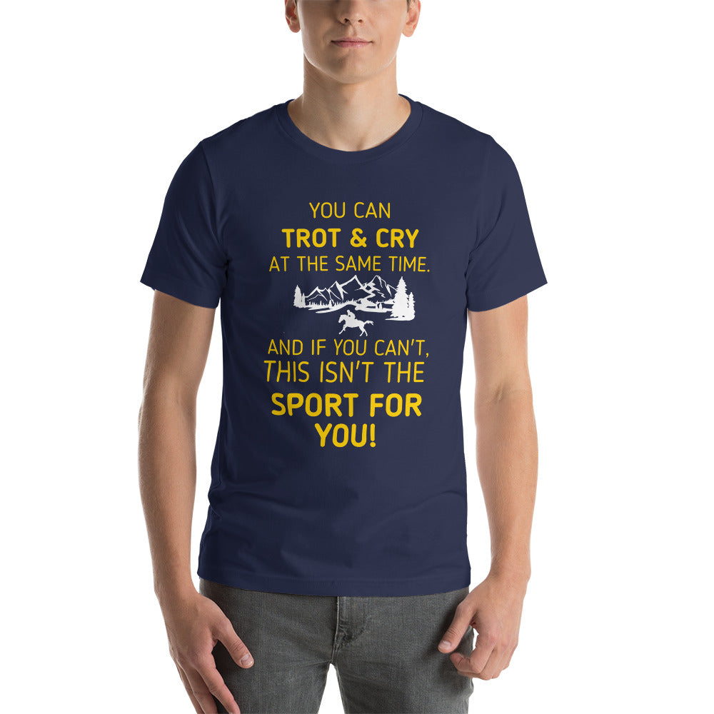 If You Can Trot & Cry - Endurance Unisex t-shirt