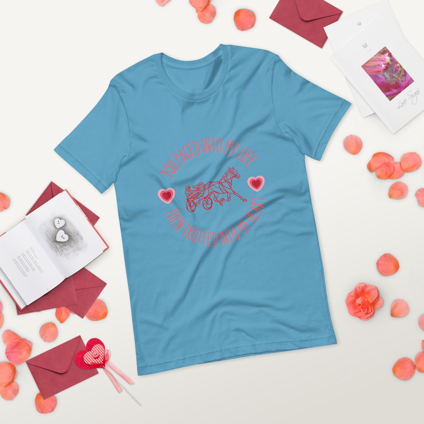 Standardbred - You Paced into my life and trotted into my heart Unisex t-shirt