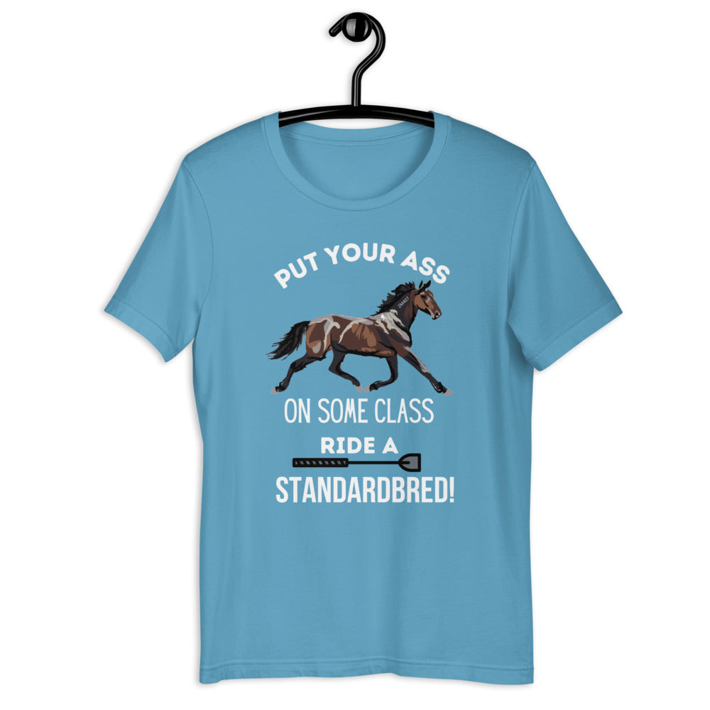 Put Your Ass On Some Class Ride A Standardbred Short-Sleeve Unisex T-Shirt