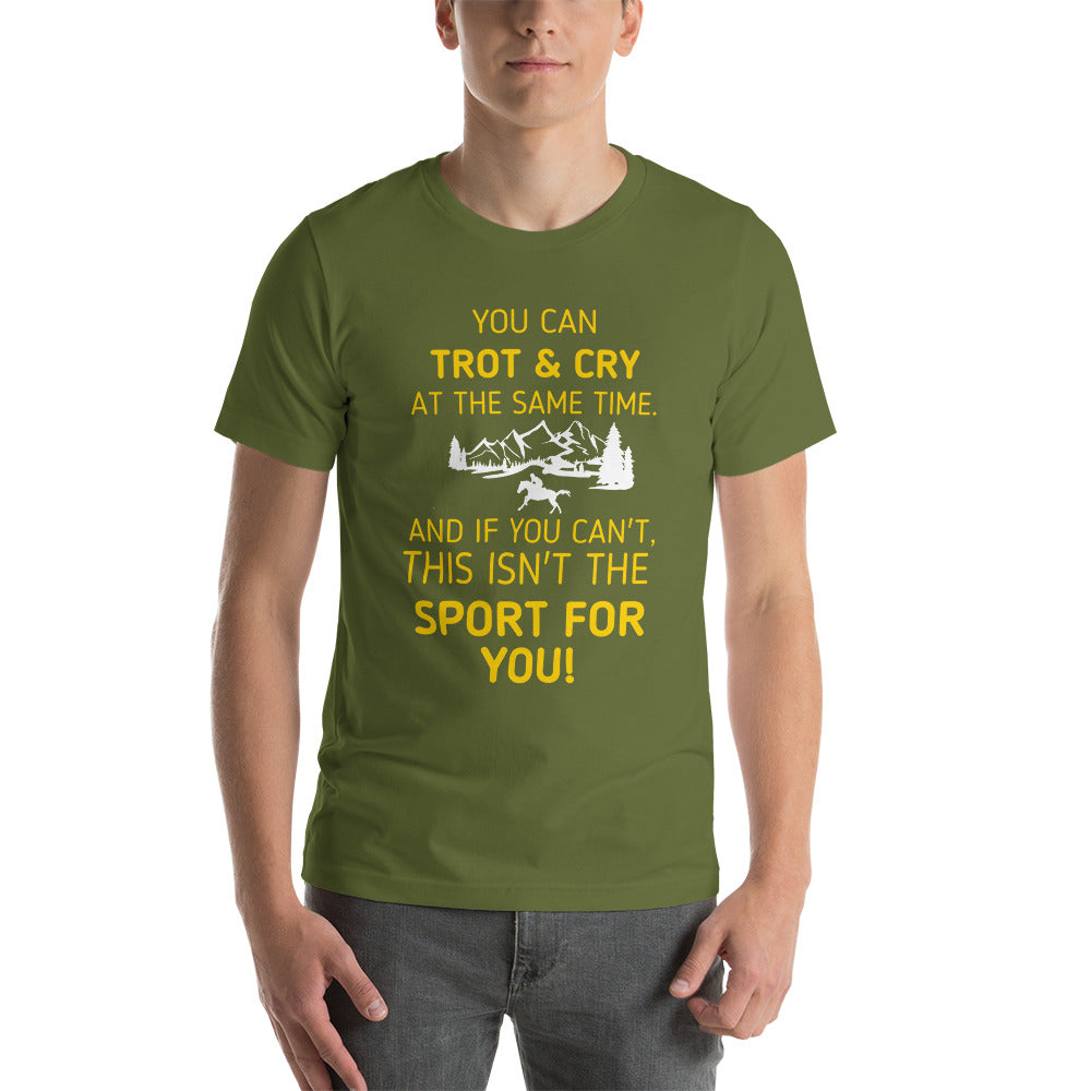 If You Can Trot & Cry - Endurance Unisex t-shirt