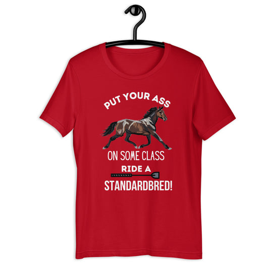 Put Your Ass On Some Class Ride A Standardbred Short-Sleeve Unisex T-Shirt