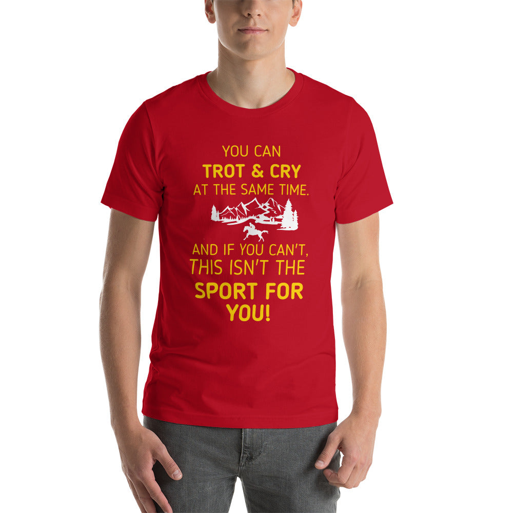 If You Can Trot & Cry - Endurance Unisex t-shirt