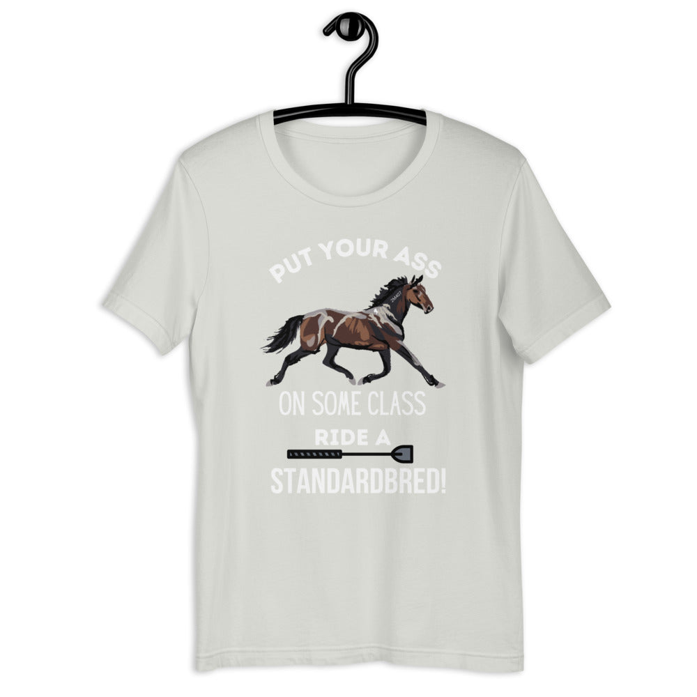 Put Your Ass On Some Class Ride A Standardbred Short-Sleeve Unisex T-Shirt