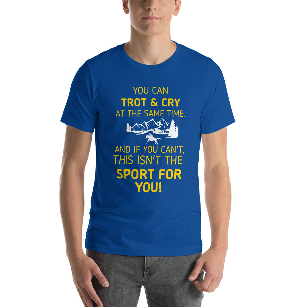 If You Can Trot & Cry - Endurance Unisex t-shirt