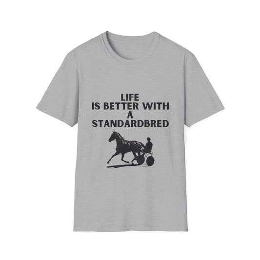 Life Is Better With A Standardbred Unisex Softstyle T-Shirt. Harness Racing. Sulky.