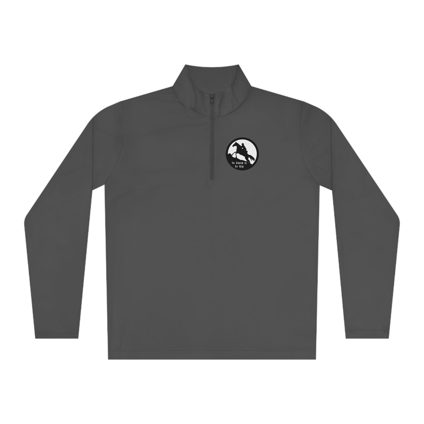To Finish Is to Win. Endurance rider Unisex Quarter-Zip Pullover
