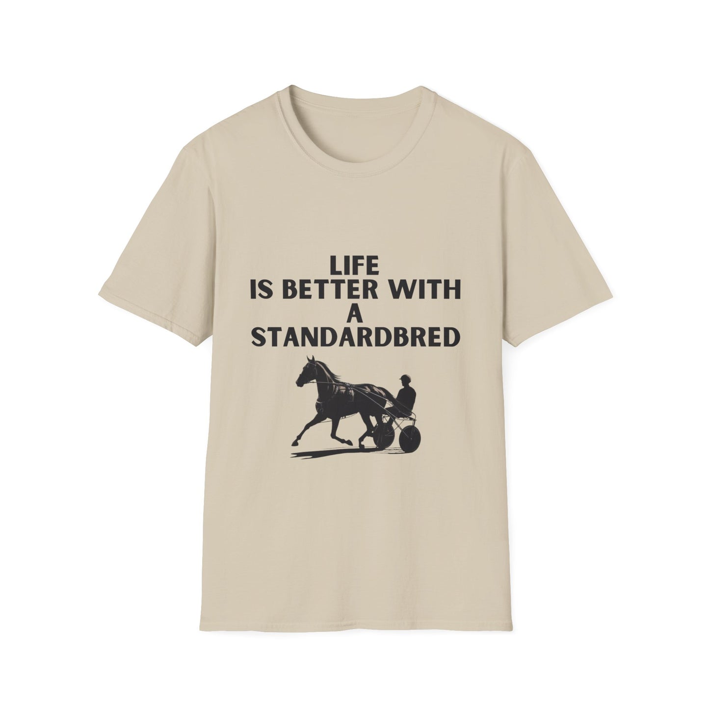 Life Is Better With A Standardbred Unisex Softstyle T-Shirt. Harness Racing. Sulky.