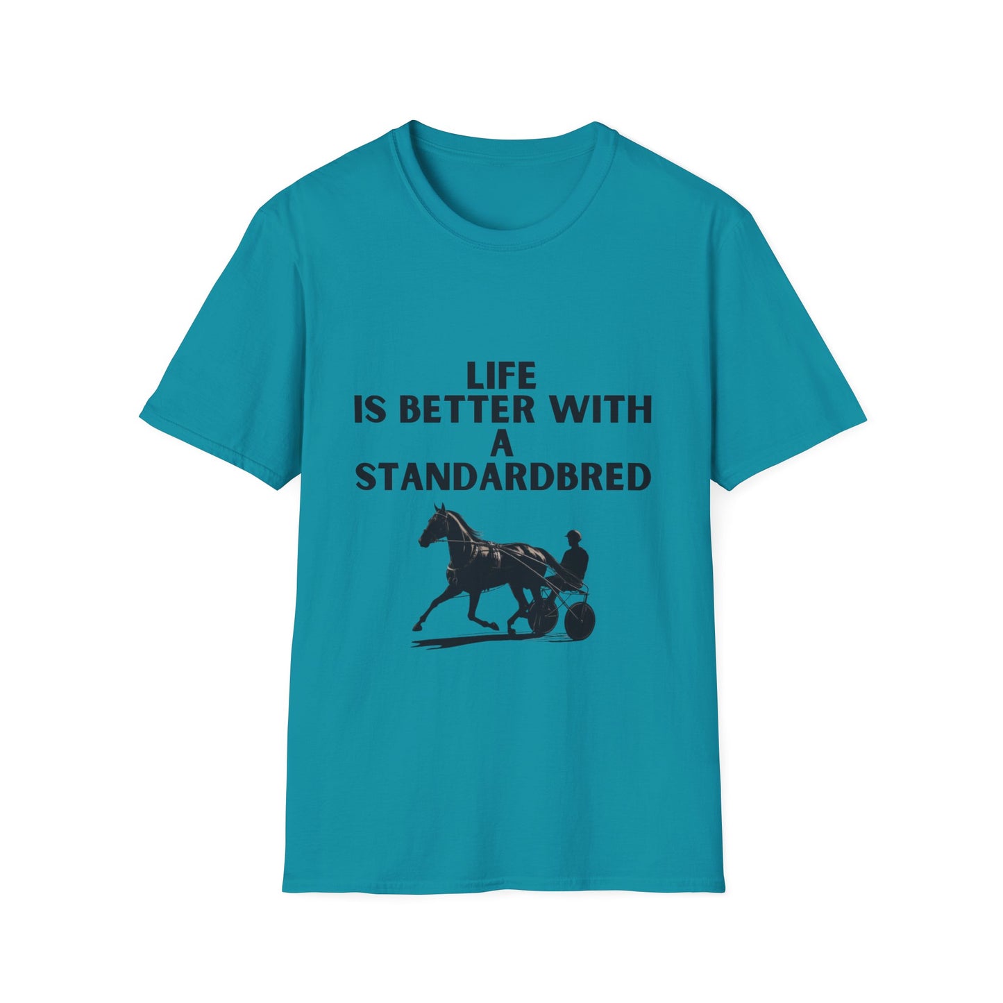 Life Is Better With A Standardbred Unisex Softstyle T-Shirt. Harness Racing. Sulky.