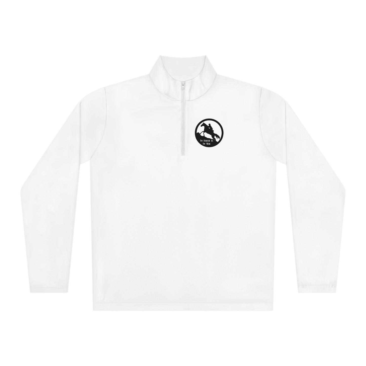 To Finish Is to Win. Endurance rider Unisex Quarter-Zip Pullover