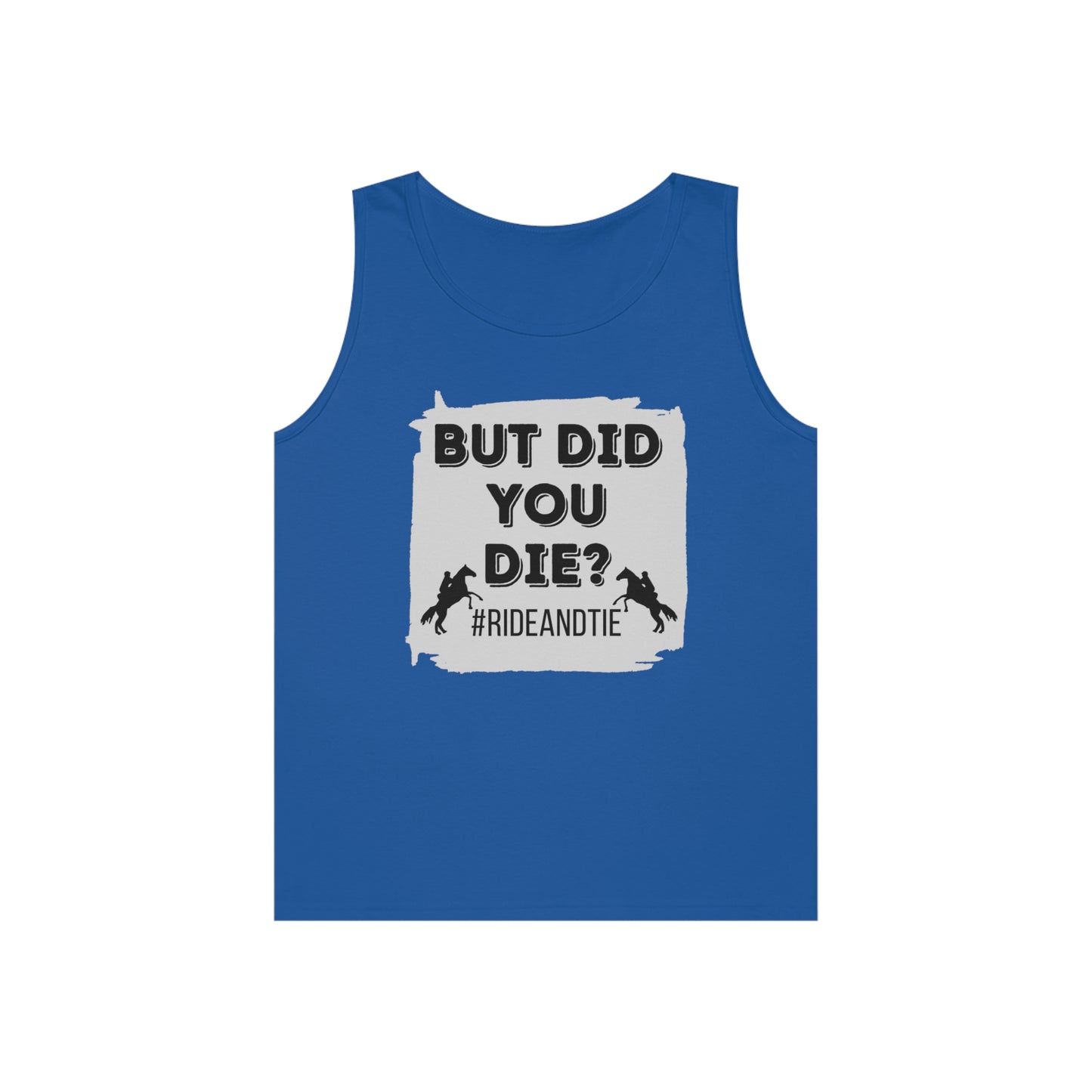 But Did You Die? #RideAndTie Unisex Heavy Cotton Tank Top