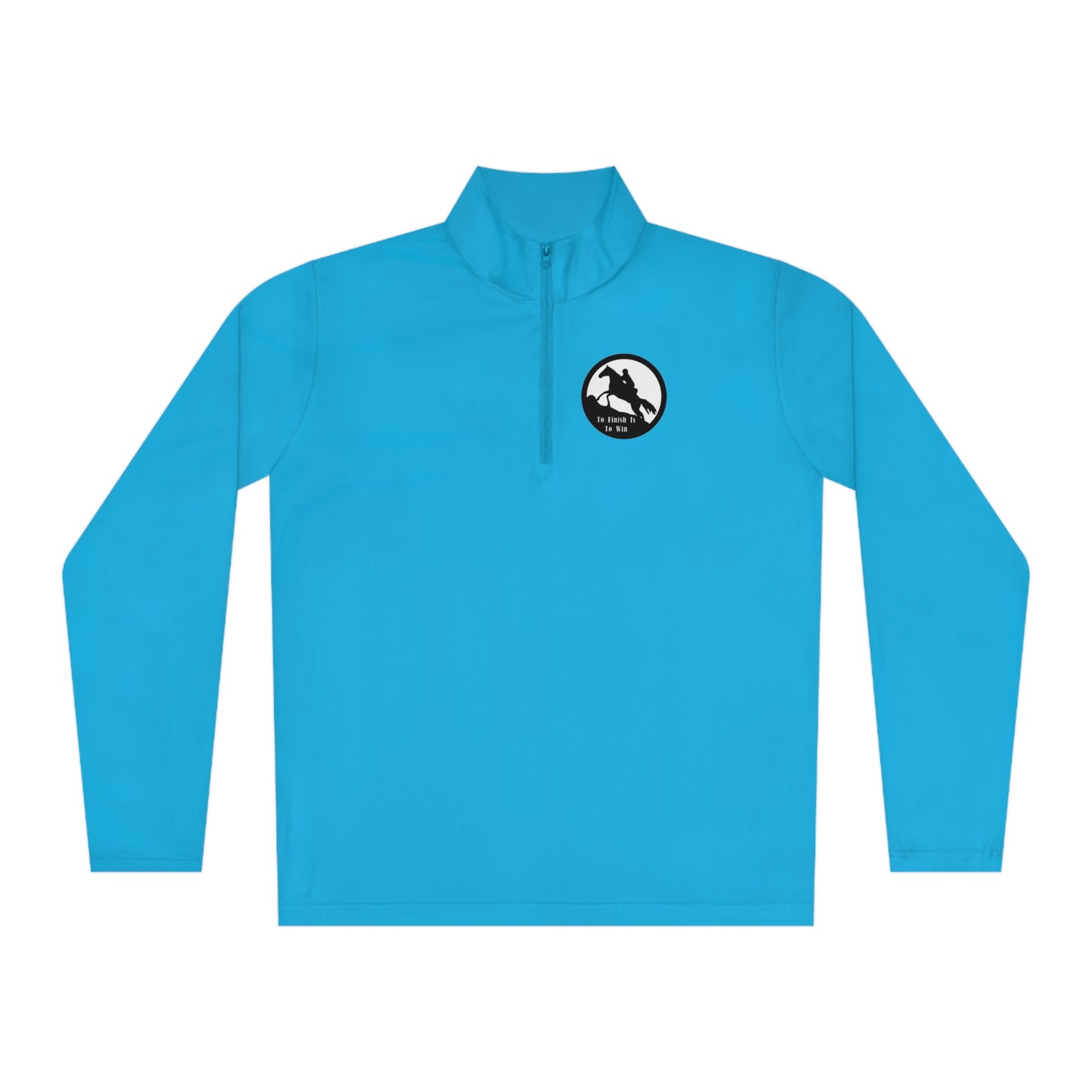 To Finish Is to Win. Endurance rider Unisex Quarter-Zip Pullover