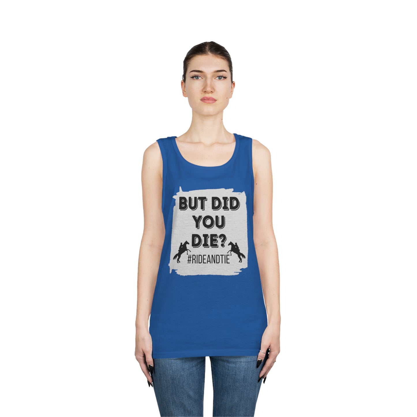 But Did You Die? #RideAndTie Unisex Heavy Cotton Tank Top