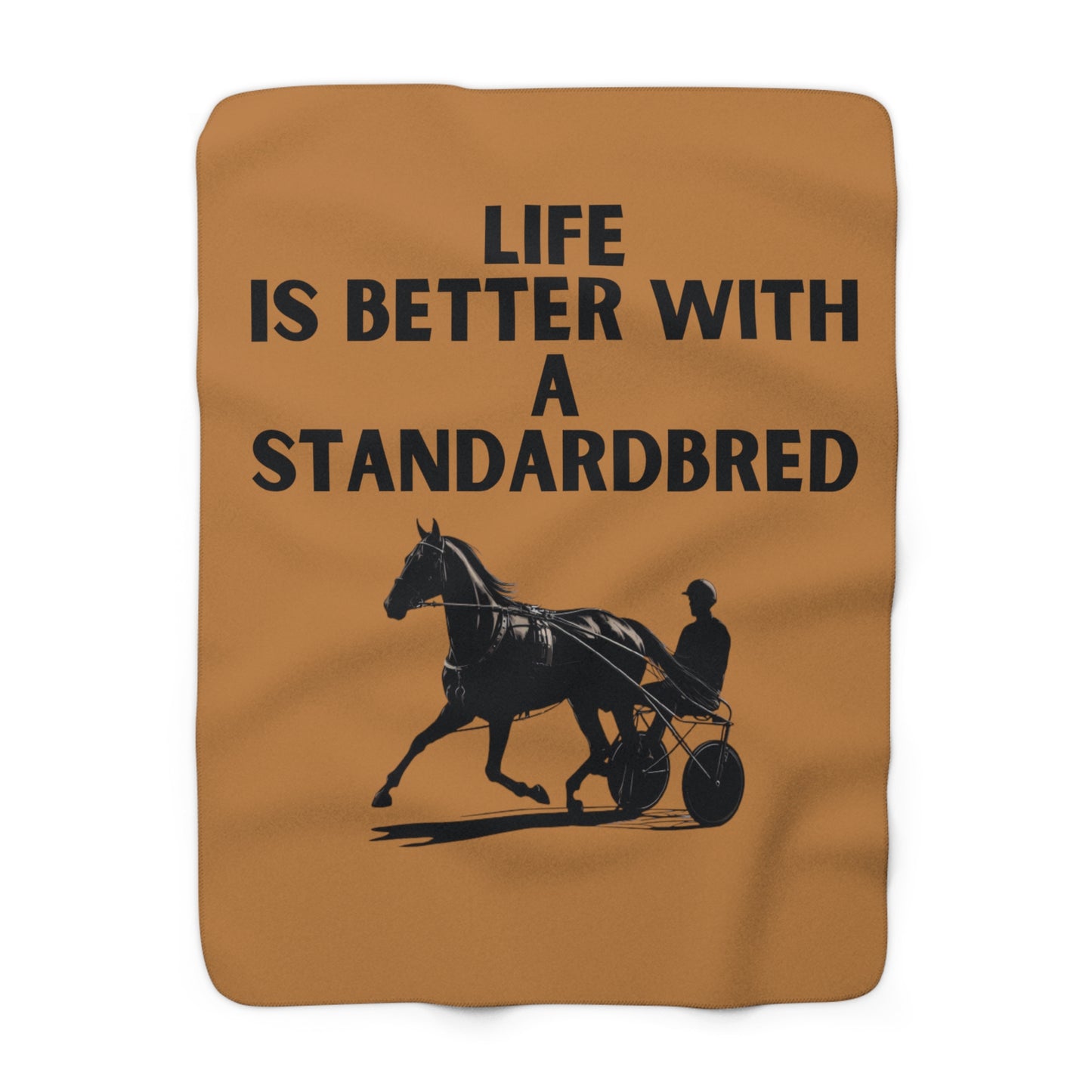 Life is Better with a Standardbred Sherpa Fleece Blanket