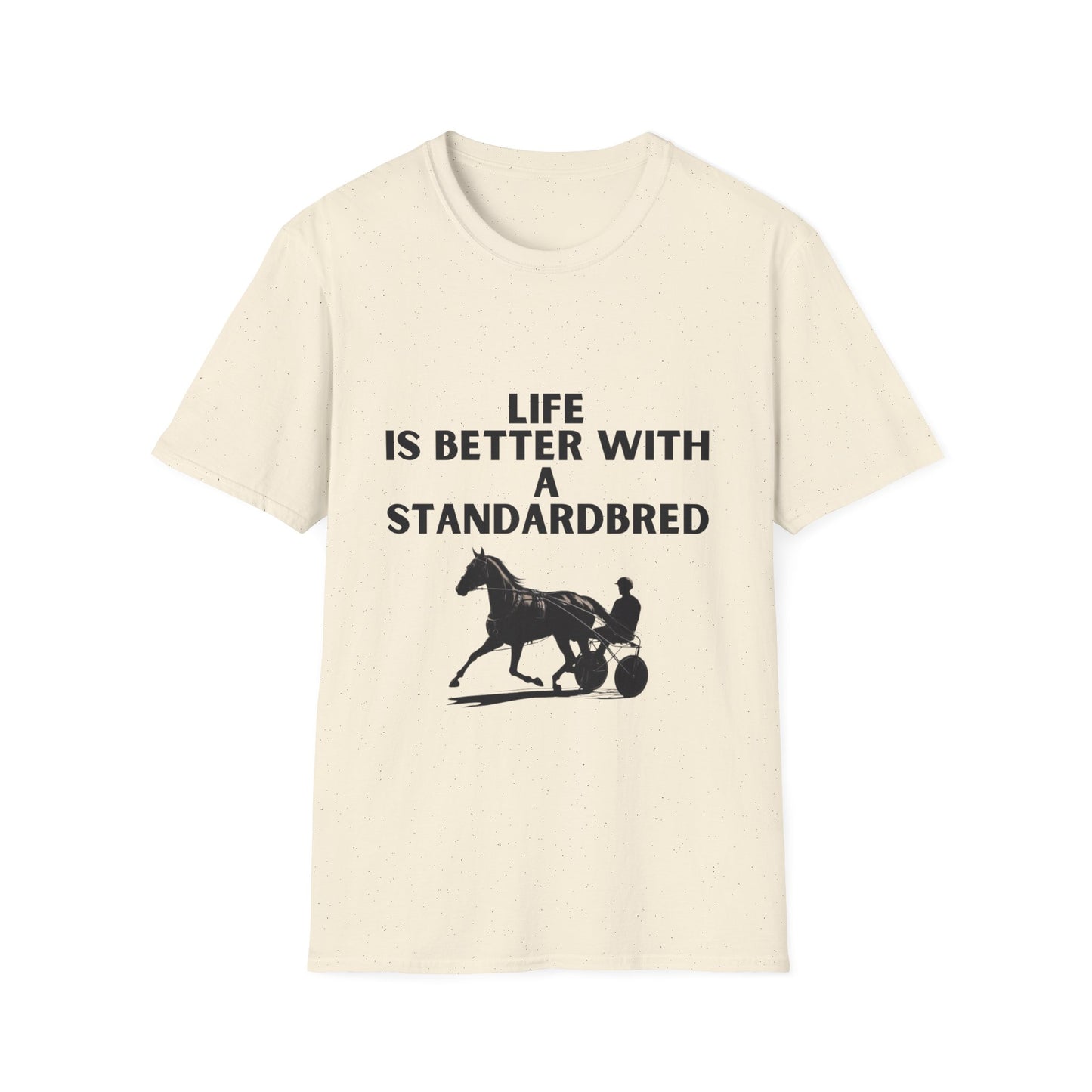 Life Is Better With A Standardbred Unisex Softstyle T-Shirt. Harness Racing. Sulky.