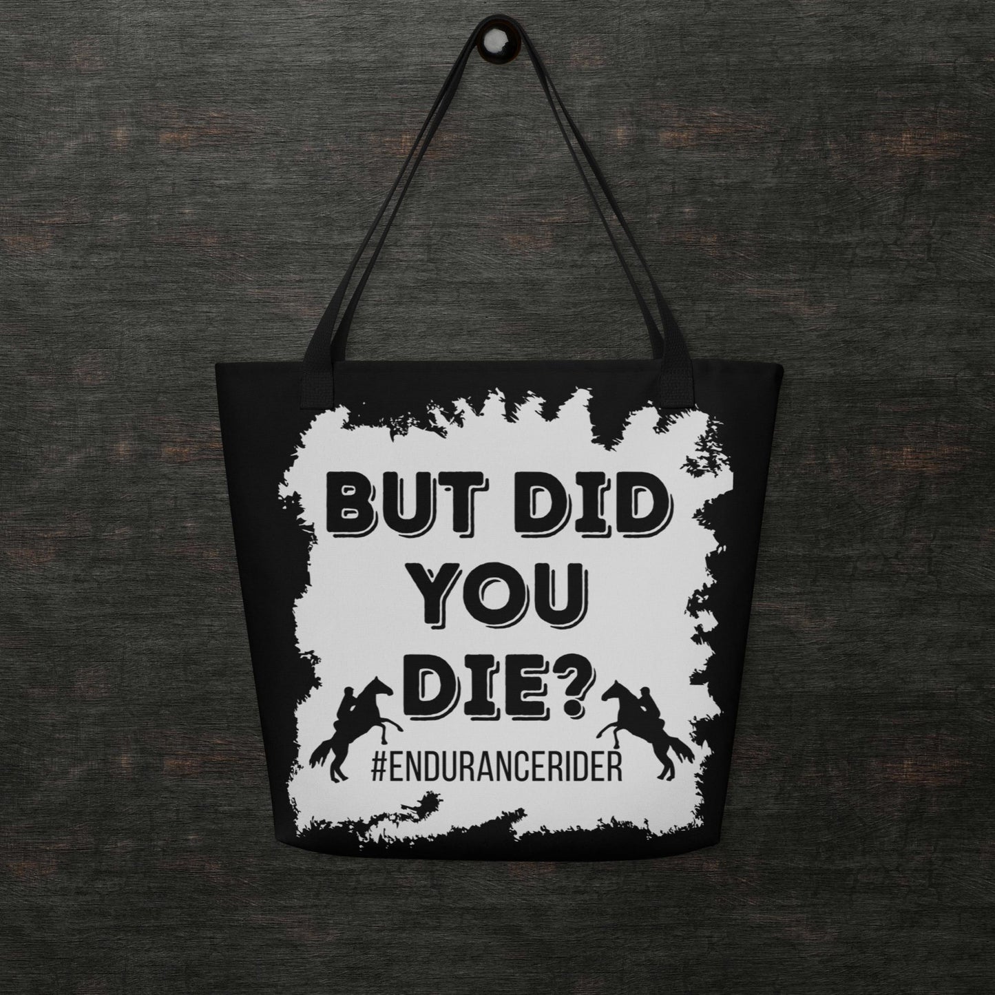 But Did you die? Endurance Rider Large Tote Bag