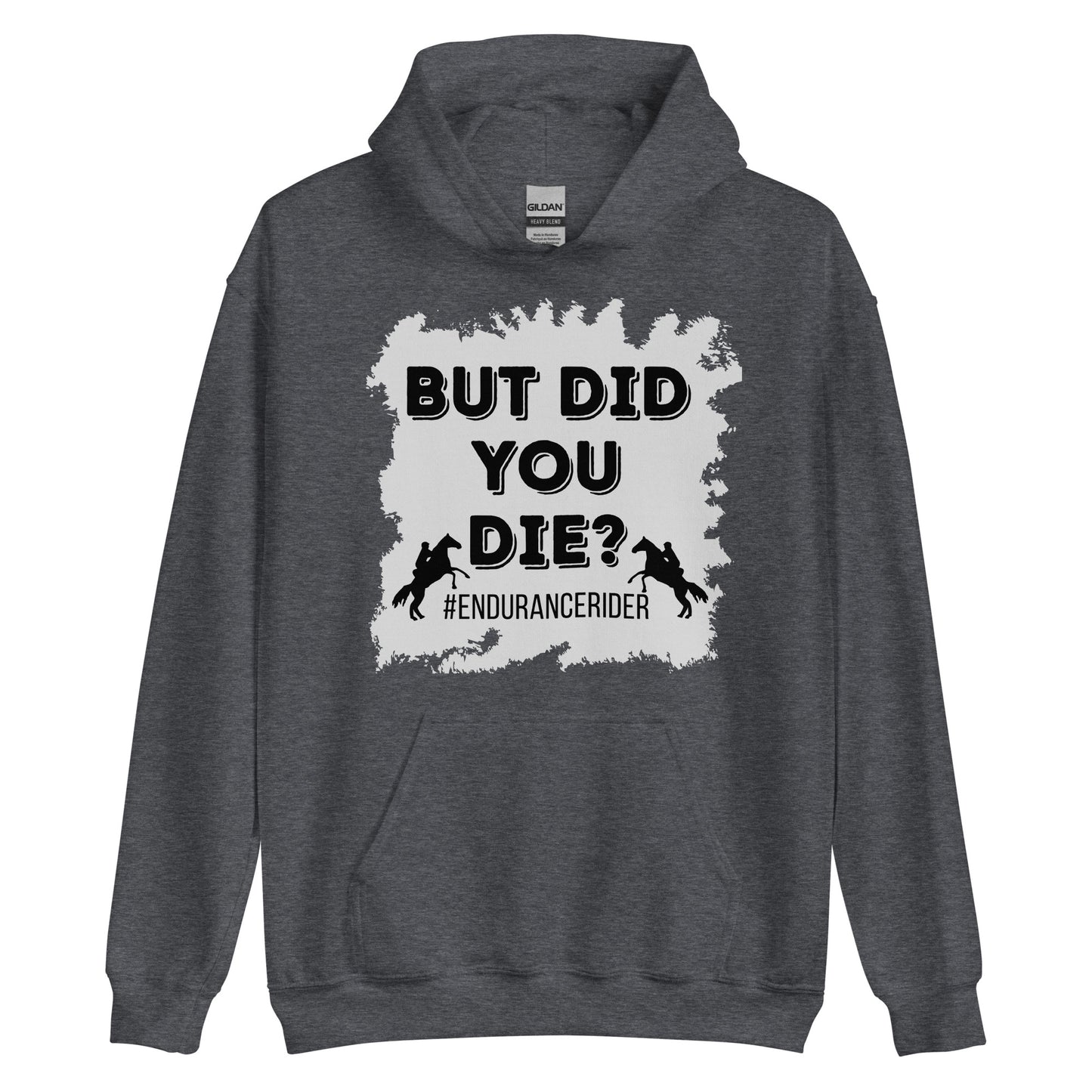 But Did You Die? #Endurance rider Unisex Hoodie