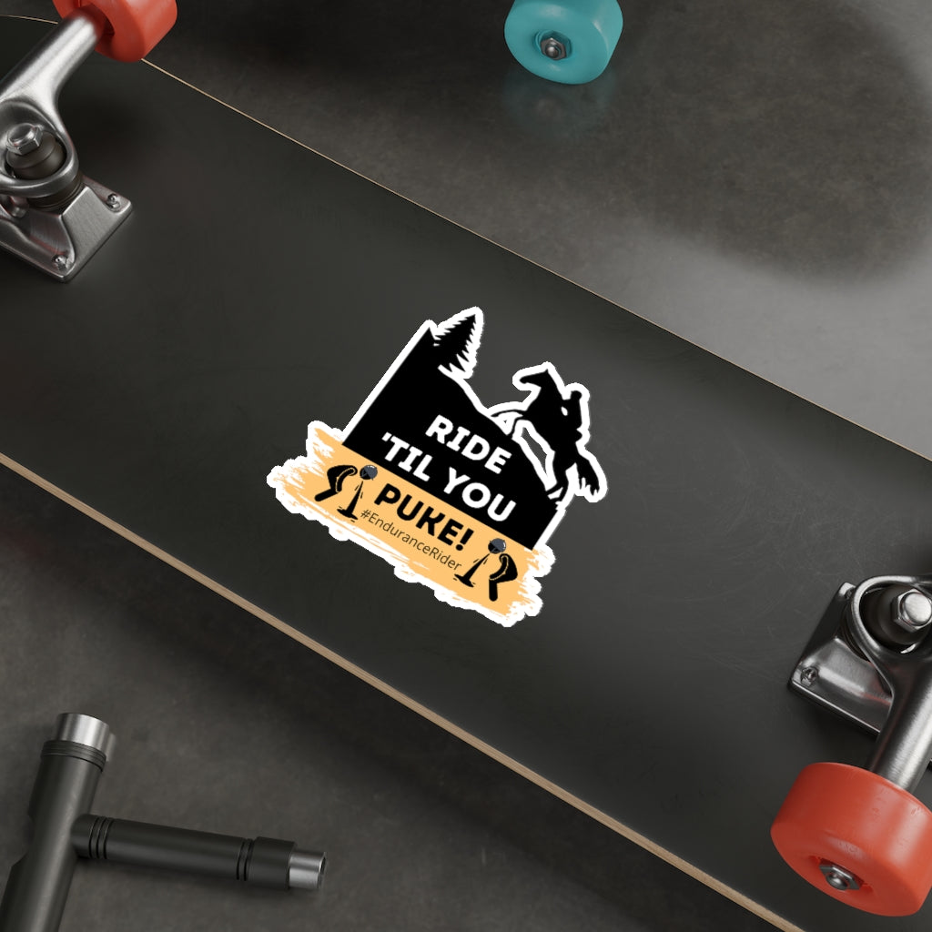 Ride 'Till You Puke #EnduranceRider Die-Cut Stickers