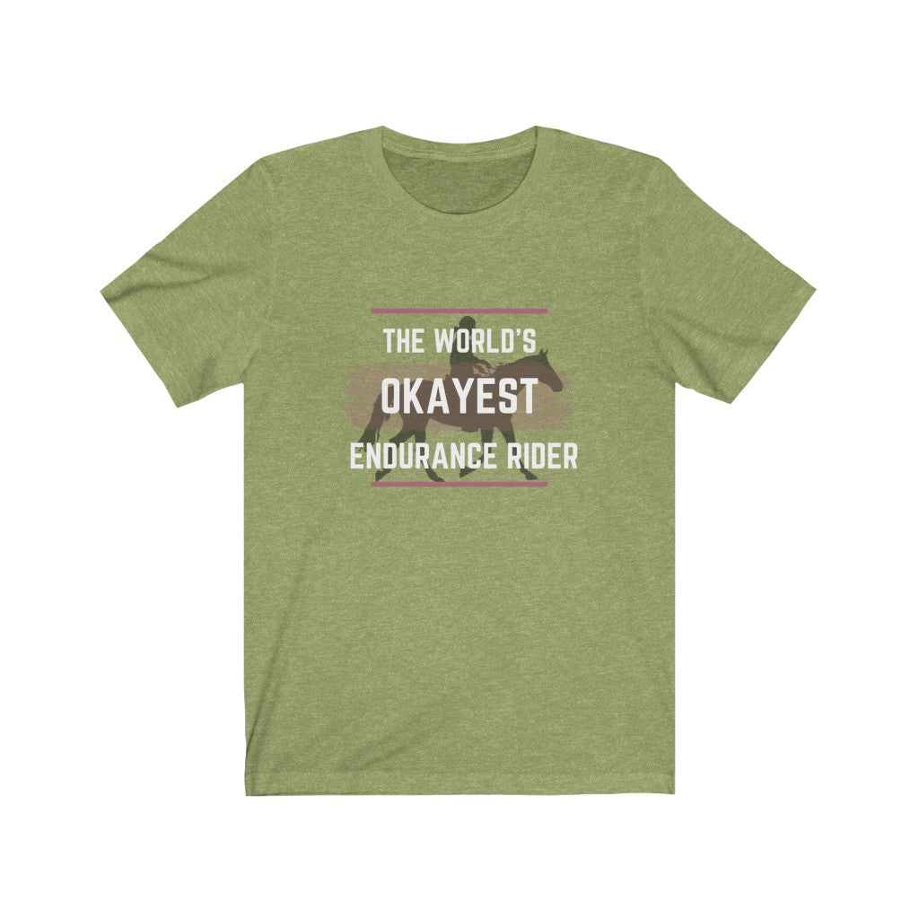 The Worlds Okayest Endurance Rider Unisex Jersey Short Sleeve Tee