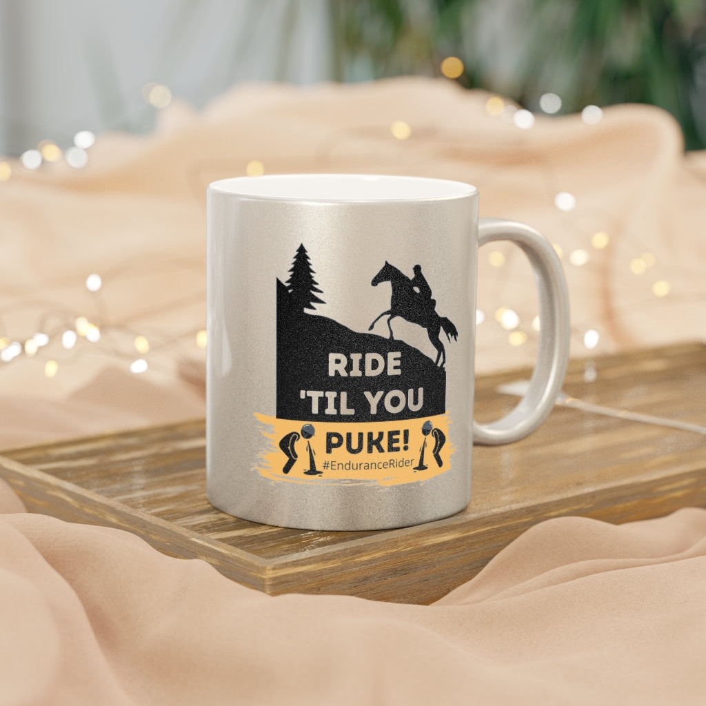 Ride Till You Puke Metallic Mug Silver