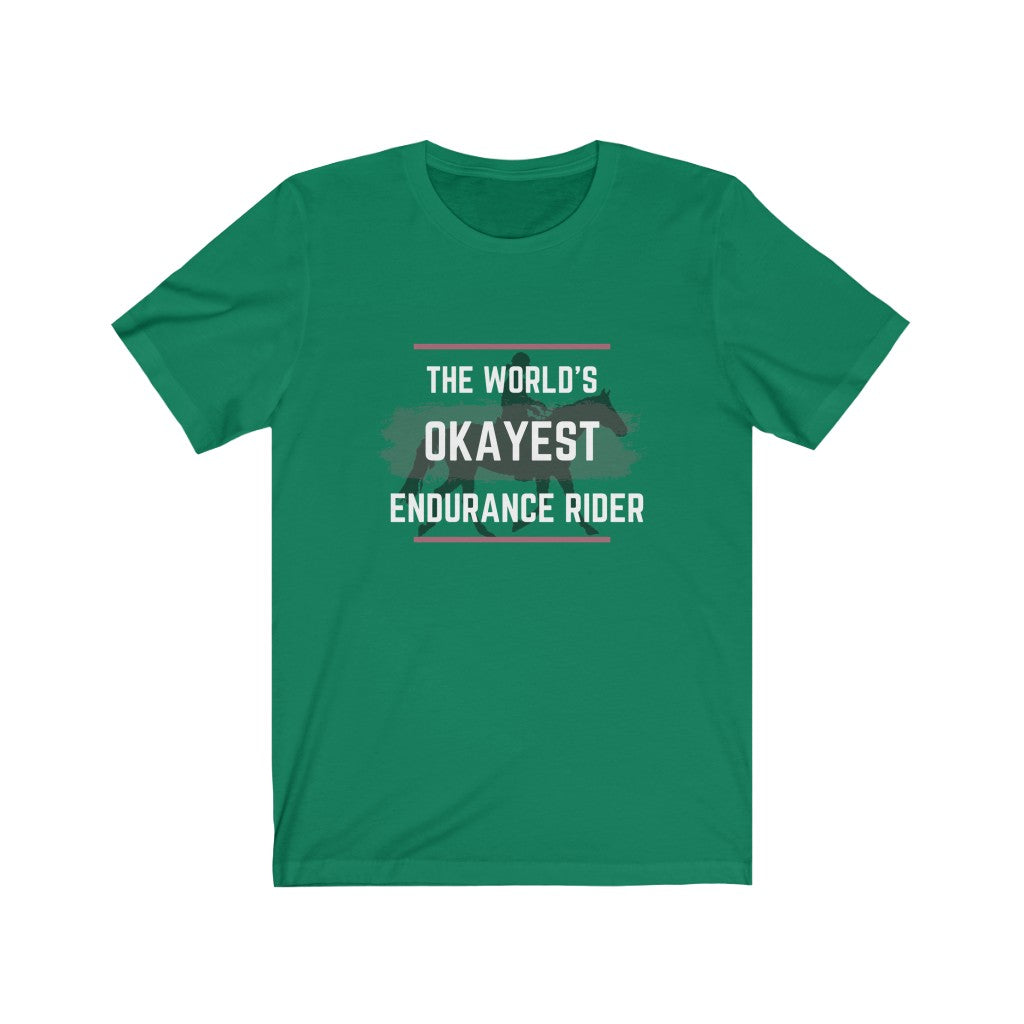 The Worlds Okayest Endurance Rider Unisex Jersey Short Sleeve Tee