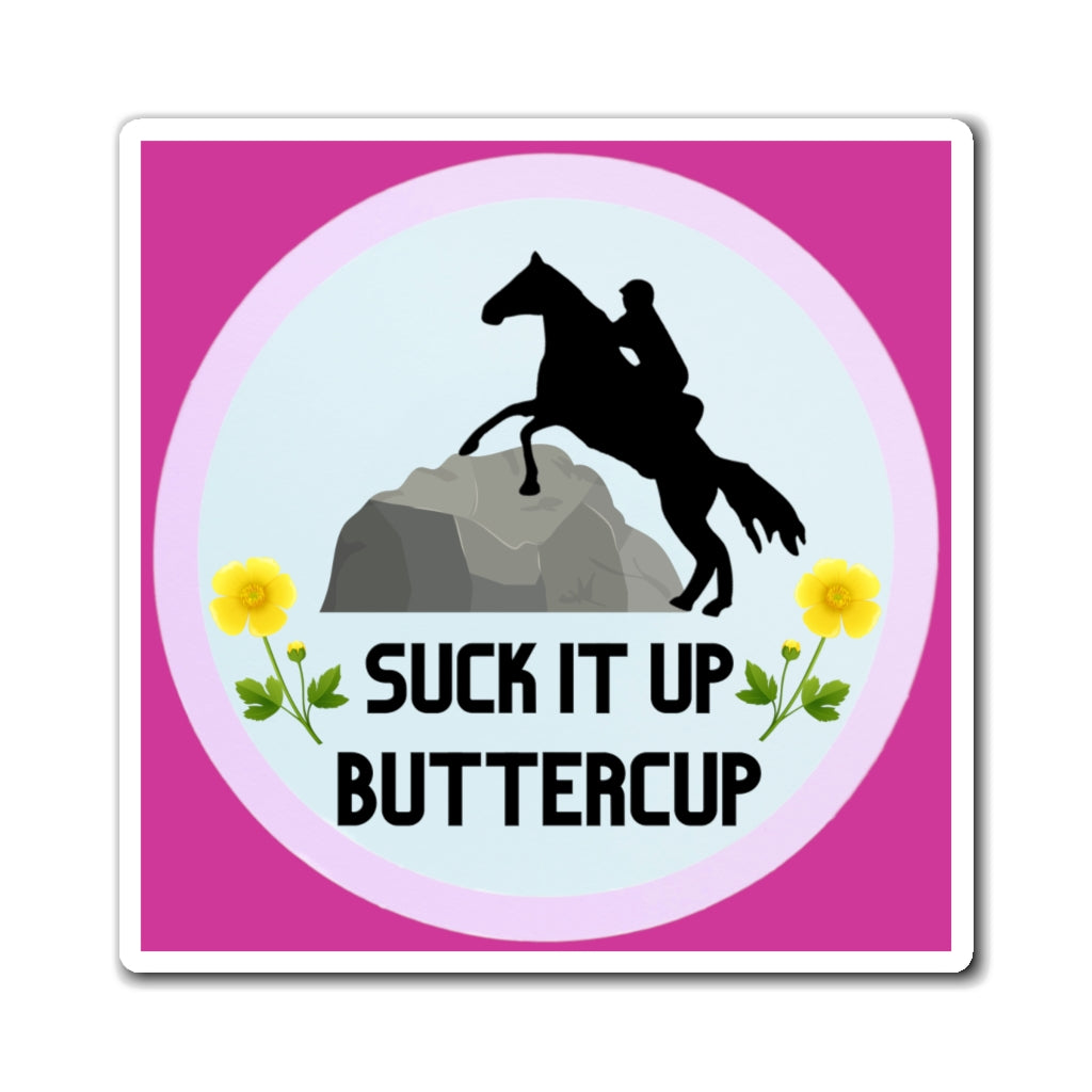 Suck It Up Butter Cup Pink. Endurance. Endurance Rider. Endurance Horse. Magnet