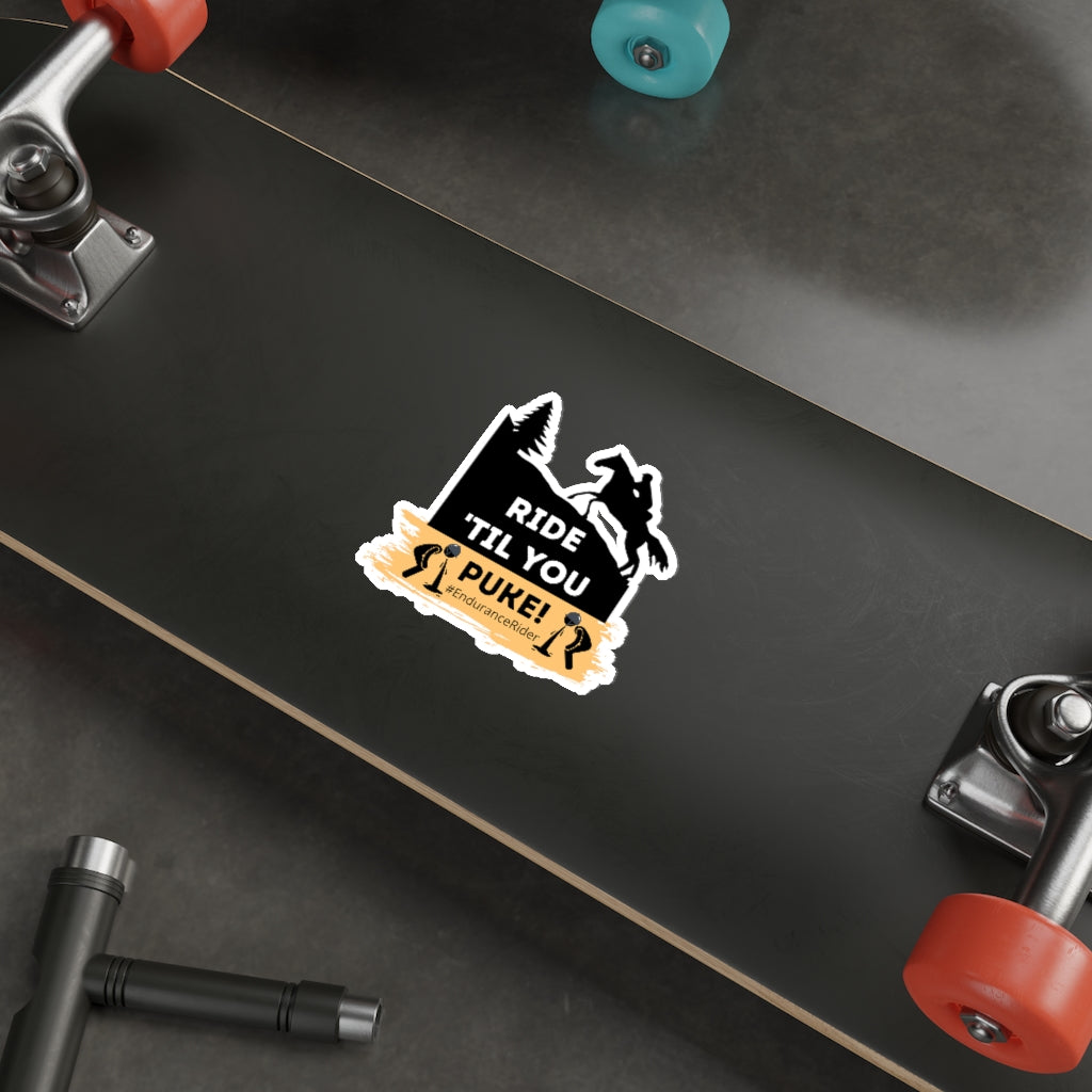 Ride 'Till You Puke #EnduranceRider Die-Cut Stickers