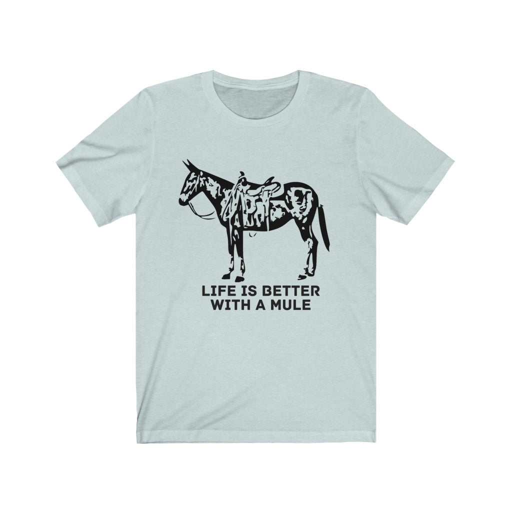 Life Is Better With A Mule. Mule Riding. Mule Horse. Trail Riding Mule Tshirt